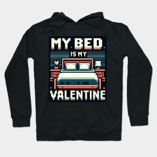 My Bed Is My Valentine Pixelated Hoodie